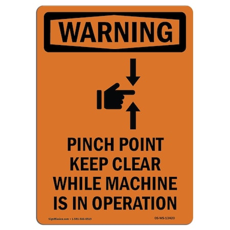 Signmission OSHA WARNING Sign, Pinch Point Keep Clear, 24in X 18in Rigid Plastic, 18" W, 24" L, Portrait OS-WS-P-1824-V-13420